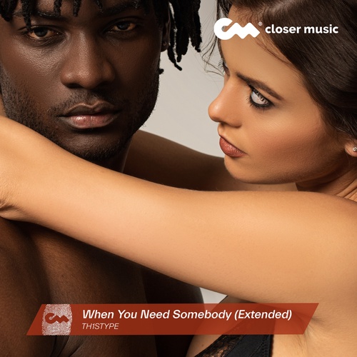 When You Need Somebody - Extended